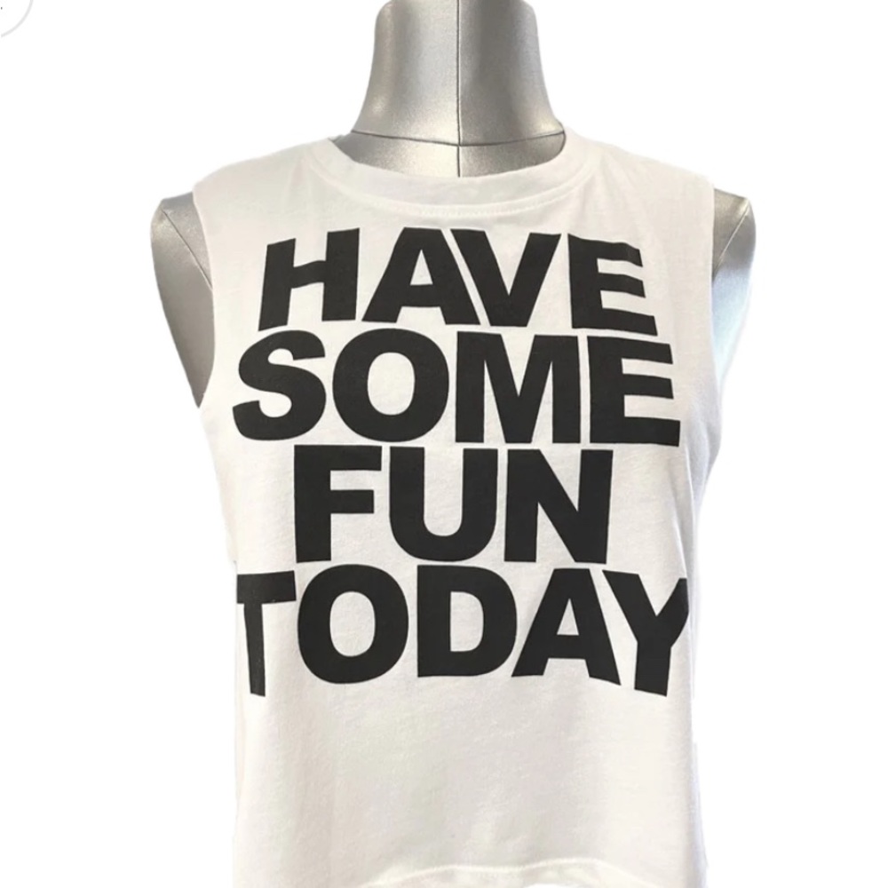 Have Some Fun Today Crop Top